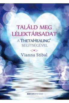 Találd meg lélektársadat a ThetaHealing segítségével