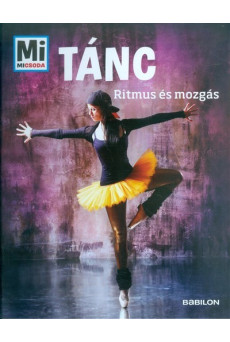 Tánc - Ritmus és mozgás /Mi Micsoda