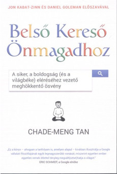 Belső kereső önmagadhoz /A siker, a boldogság (és a világbéke) eléréséhez vezető meghökkentő ösvény