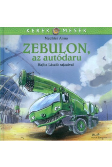 Zebulon, az autódaru /Kerék mesék