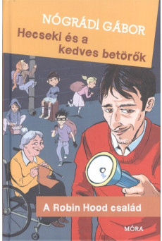 Hecseki és a kedves betörők - A Robin Hood család