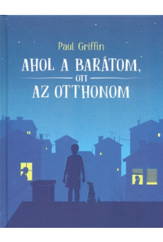 Ahol a barátom, ott az otthonom