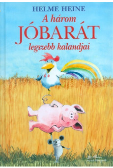A három jóbarát legszebb kalandjai