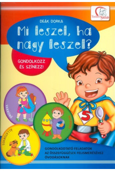 Mi leszel, ha nagy leszel? - Gondolkozz és színezz!