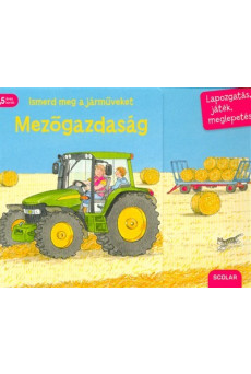 Ismerd meg a járműveket - Mezőgazdaság /Lapozgatás, játék, meglepetés