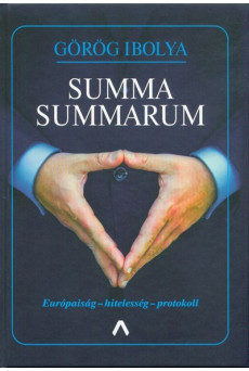 Summa summarum /Európaiság - hitelesség - protokoll
