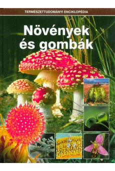 Növények és gombák /Természettudományi enciklopédia 7.
