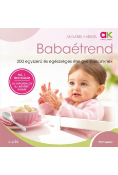 Babaétrend /200 egyszerű és egészséges étel gyermekünknek (2. kiadás)