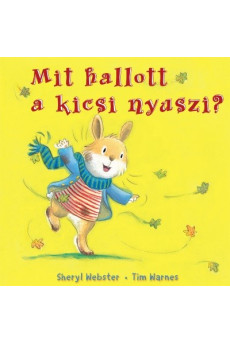Mit hallott a kicsi nyuszi?