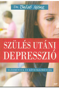 Szülés utáni depresszió /Előzmények és következmények