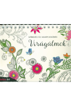 Virágálmok /Színezés és kikapcsolódás