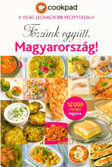 Főzzünk együtt, Magyarország! /Cookpad - a világ legnagyobb receptoldala - 12000 recept legjava
