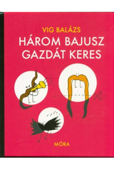Három bajusz gazdát keres (2. kiadás)