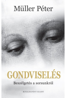 GONDVISELÉS - BESZÉLGETÉS A SORSUNKRÓL