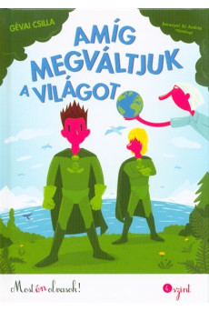 Amíg megváltjuk a világot