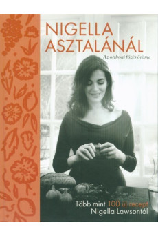 Nigella asztalánál - Az otthoni főzés öröme