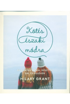 Kötés északi módra - 30 divatos sapka, kesztyű, sál és pulóver