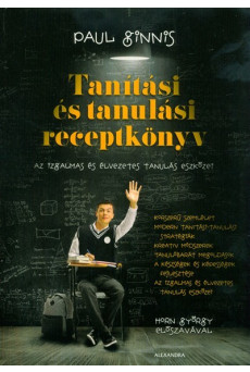 Tanítási és tanulási receptkönyv - Az izgalmas és élvezetes tanulás eszközei