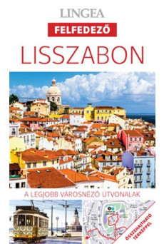 Lisszabon - Lingea Felfedező /A legjobb városnéző útvonalak
