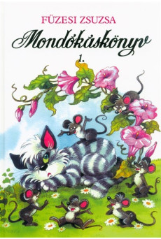 Mondókáskönyv 1. - Mondogatók, kiszámolók, játékok