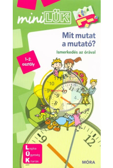 Mit mutat a mutató? - Ismerkedés az órával /MiniLÜK