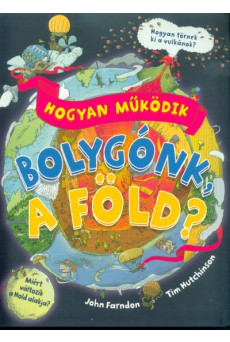 Hogyan működik bolygónk, a Föld? - Hogyan működik?