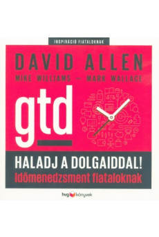 Haladj a dolgaiddal! - GTD - Időmenedzsment fiataloknak