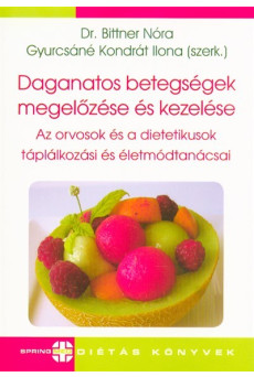 Daganatos betegségek megelőzése és kezelése - Az orvosok és a dietetikusok táplálkozási és életmódtanácsai