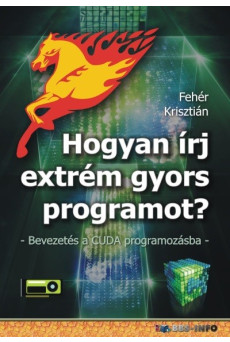 Hogyan írj extrém gyors programot - Bevezetés a CUDA programozásba