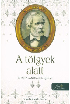 A tölgyek alatt - Arany János életregénye II.
