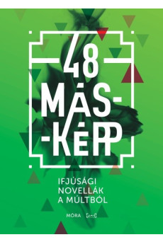 48 másképp - Ifjúsági novellák a múltból