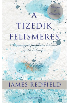 A Tizedik Felismerés - Őrizni a látomást