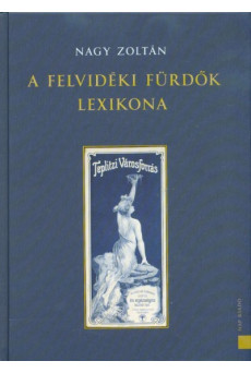 A felvidéki fürdők lexikona (2. kiadás)