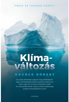 Klímaváltozás - Pánik és tagadás között