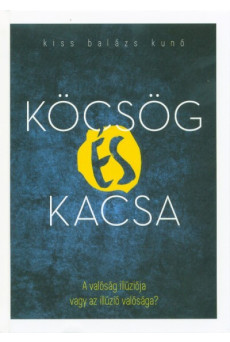 Köcsög és kacsa - A valóság illúziója vagy az illúzió valósága?
