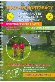 Tisza-tó, Hortobágy kerékpáros és vízitúra-kalauz szabadidőtippekkel (2. kiadás)
