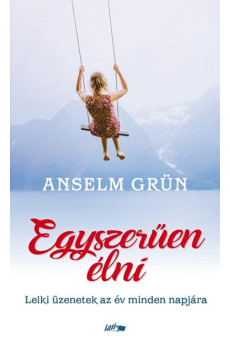 Egyszerűen élni - Lelki üzenetek az év minden napjára