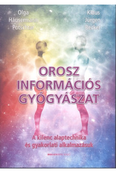Orosz információs gyógyászat /A kilenc alaptechnika és gyakorlati alkalmazásuk