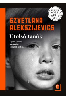 Utolsó tanúk - Gyermekként a második világháborúban (új kiadás)