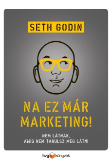 Na, ez már marketing! - Nem látnak, amíg nem tanulsz meg látni