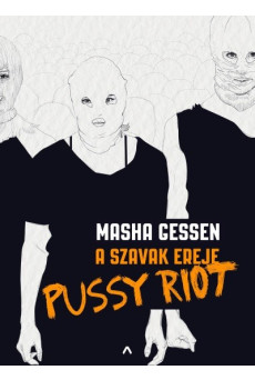 A szavak ereje - A Pussy Riot története