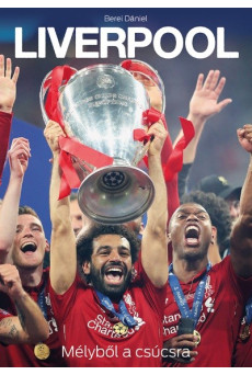 Liverpool - Mélyből a csúcsra