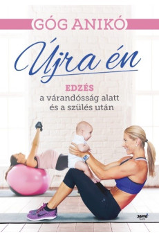 Újra én - Edzés a várandósság alatt és a szülés után