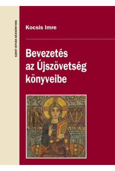 Bevezetés az Újszövetség könyveibe - Kortörténet és irodalom - Szent István Kézikönyvek