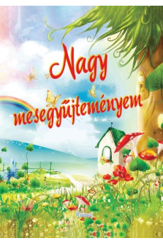 Nagy mesegyüjteményem