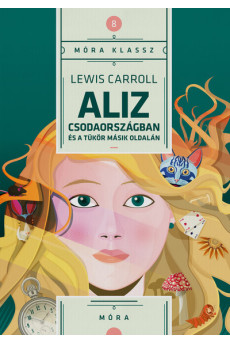 Aliz kalandjai Csodaországban és a tükör másik oldalán