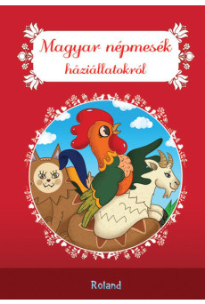 Magyar népmesék háziállatokról - Magyar népmesék