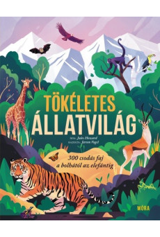 Tökéletes állatvilág - 300 csodás faj a bolhától az elefántig