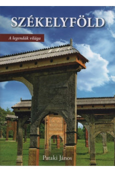Székelyföld - A legendák nyomában