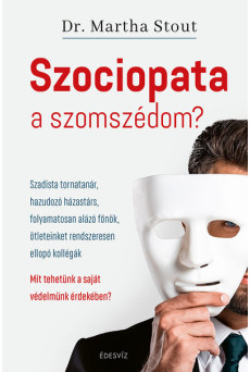 Szociopata a szomszédom? - Szadista tornatanár, hazudozó házastárs, folyamatosan alázó főnök, ötleteinket rendszeresen e